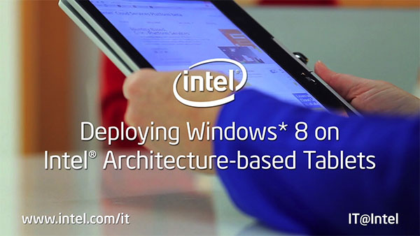 Deploying Windows 8 on Intel Architecture-based Tablets: Intel’s Approach